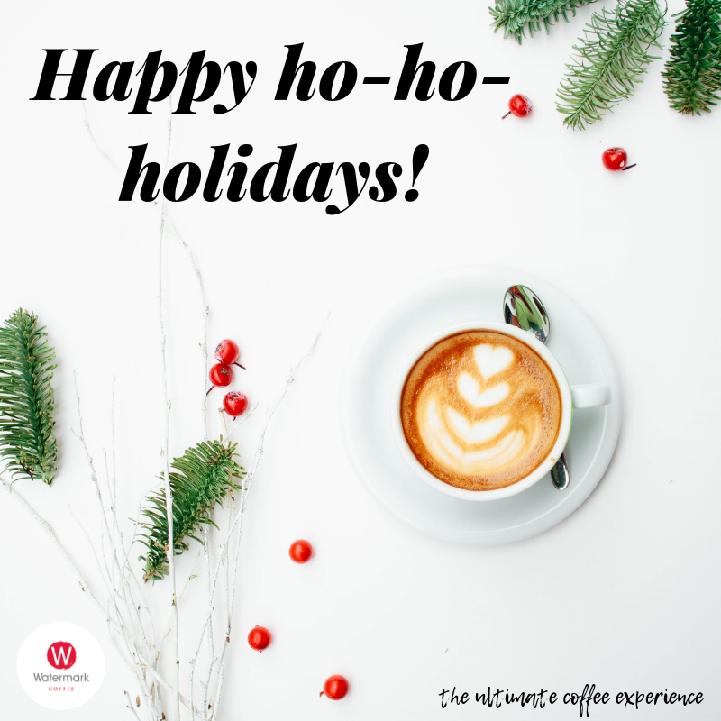 Happy Ho-ho Holidays - Watermark Coffee Machines